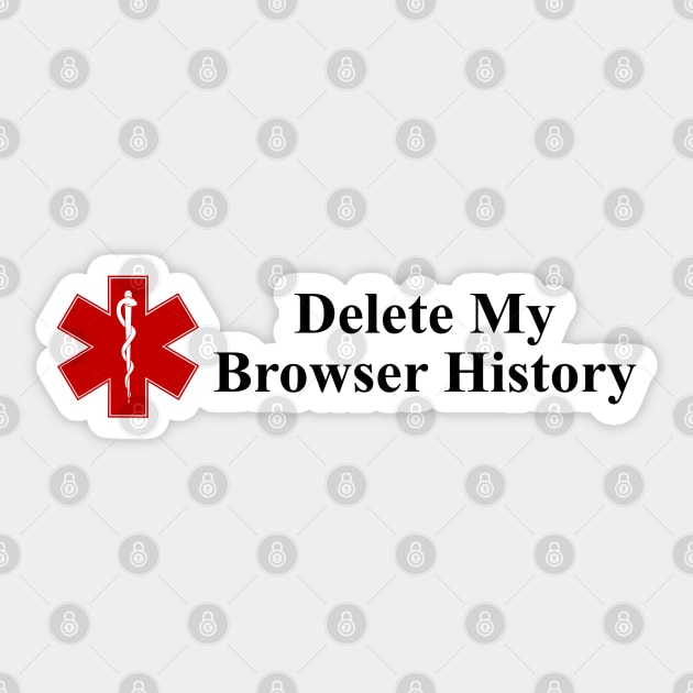 If I Die, Delete My Browser History (Medic Alert Bracelet) Sticker by fandemonium